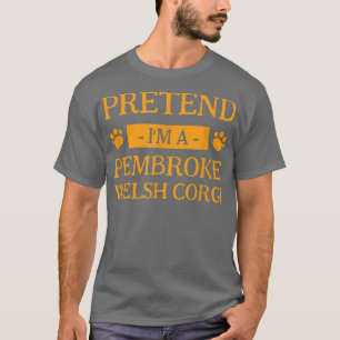 Pretend Im a Pembroke Welsh Corgi Dog Lover Hallow T-Shirt