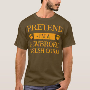 Pretend Im A Pembroke Welsh Corgi Dog Lover Hallow T-Shirt