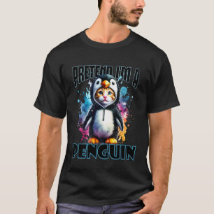 Pretend Im A Penguin Cute Cat Space Galaxy Design T-Shirt