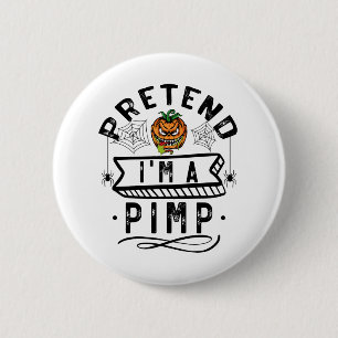 Pretend I'm A Pimp Funny Halloween Costume Gift 6 Cm Round Badge