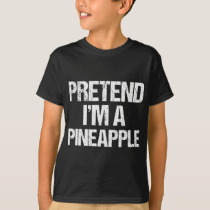 Pretend I'm A Pineapple Funny Lazy Halloween Costu T-Shirt