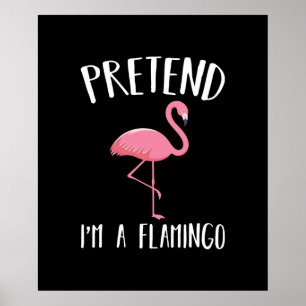Pretend Im A Pink Flamingo Funny Halloween Costume Poster