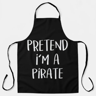 Pretend I'm A Pirate Costume Funny Halloween Apron
