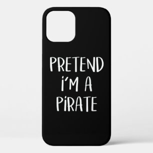 Pretend I'm A Pirate Costume Funny Halloween iPhone 12 Case