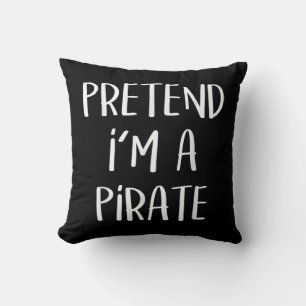 Pretend I'm A Pirate Costume Funny Halloween Cushion