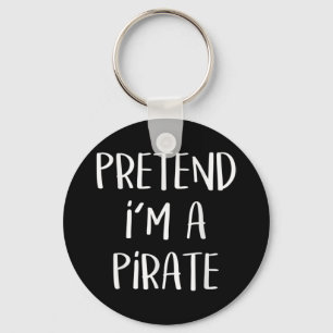 Pretend I'm A Pirate Costume Funny Halloween Key Ring
