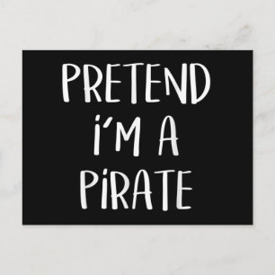 Pretend I'm A Pirate Costume Funny Halloween Postcard