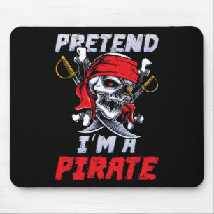 Pretend I'm A Pirate Costume Party Fun Halloween P Mouse Mat