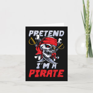 Pretend I'm A Pirate Costume Party Funny Halloween Card