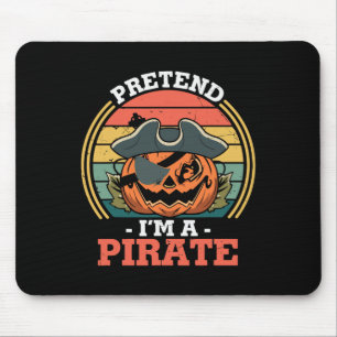 Pretend I'm A Pirate Costume Party Funny Halloween Mouse Mat