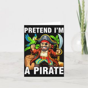 Pretend i'm a pirate costume party funny pirate card
