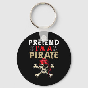 Pretend I'm A Pirate - Funny Pirate Halloween Gift Key Ring