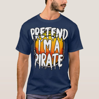 Pretend Im A Pirate Halloween Couples Costume Hall T-Shirt