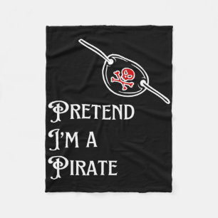 Pretend I'm A Pirate Lazy Halloween Costume Easy Fleece Blanket