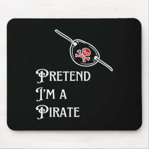 Pretend I'm A Pirate Lazy Halloween Costume Easy Mouse Mat
