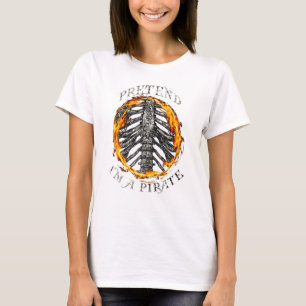 Pretend Im A Pirate Skeleton Easy Halloween Costum T-Shirt