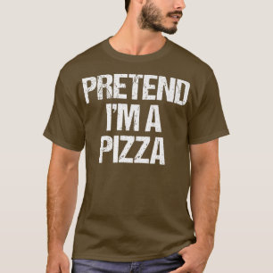 Pretend Im a Pizza Costume Funny Lazy Halloween T-Shirt