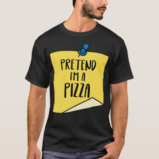 Pretend I'm a pizza Shirt Halloween Costume Party