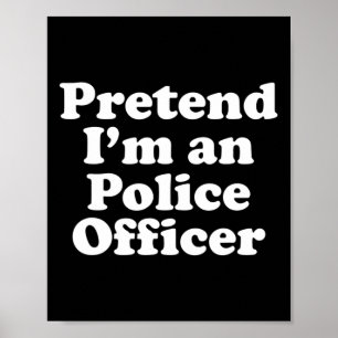 Pretend I'm A Police Officer Funny Lazy Halloween  Poster