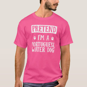 Pretend I'm A Portuguese Water Dog Halloween Outfi T-Shirt