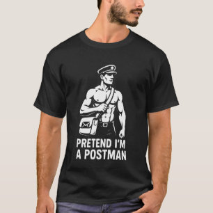 Pretend I'm A Postman Lazy Halloween Easy Costume T-Shirt