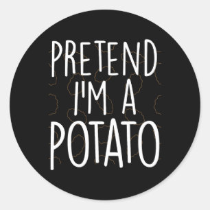 Pretend I'm A Potato Funny Lazy Halloween Costume Classic Round Sticker