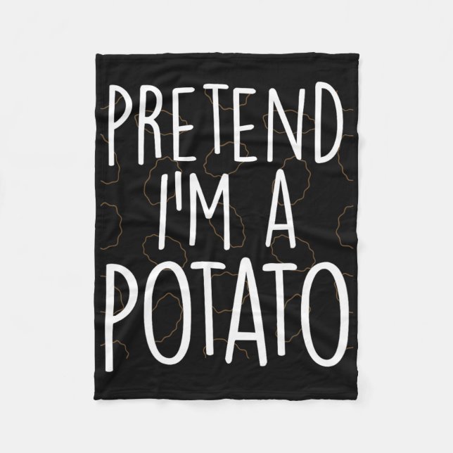 Pretend I'm A Potato Funny Lazy Halloween Costume  Fleece Blanket (Front)
