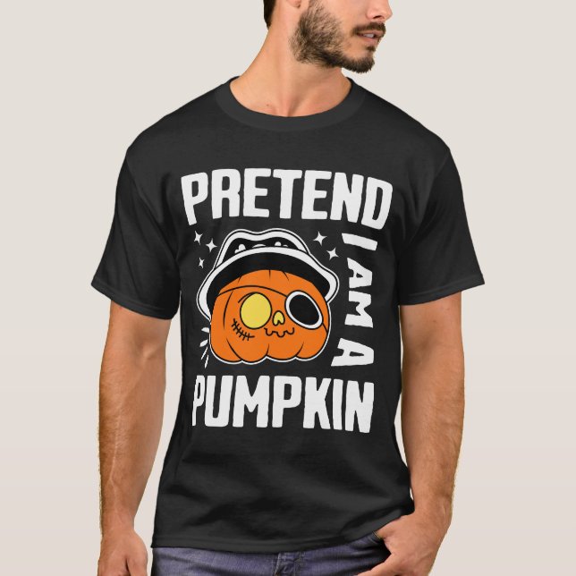 Pretend I'm A Pumpkin T-Shirt (Front)