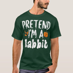 Pretend Im A Rabbit Halloween Costume Party T-Shirt