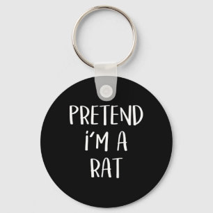 Pretend I'm A Rat Costume Party Funny Halloween Ra Key Ring