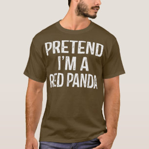 Pretend Im A Red Panda Funny Lazy Halloween Costu T-Shirt