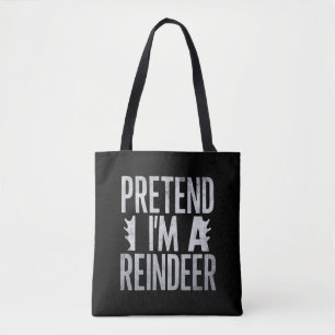 Pretend im a Reindeer Christmas Costume Tote Bag