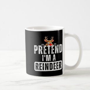 Pretend Im A Reindeer Easy Christmas Costume  Coffee Mug