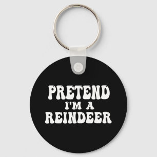 Pretend I'm A Reindeer Fun Lazy Reindeer Halloween Key Ring