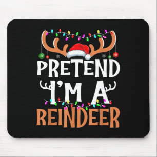 Pretend I'm A Reindeer Lazy Mens Womens Christmas  Mouse Mat