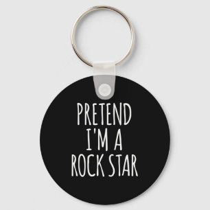 Pretend I'm A Rock Star Halloween Party Costume Key Ring