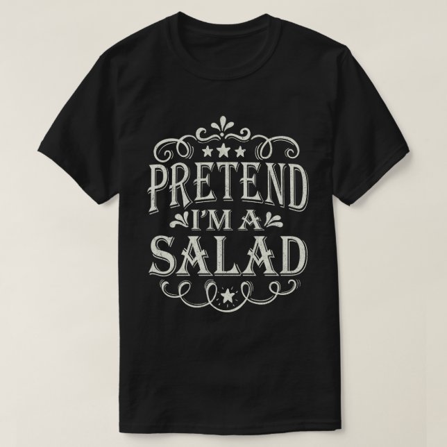 Pretend I'm A Salad Easy Lazy Halloween Costume T-Shirt (Design Front)