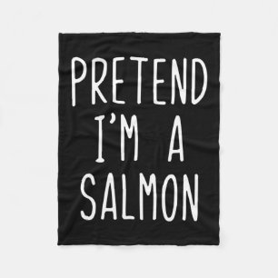 Pretend Im A Salmon Costume Halloween Funny Lazy A Fleece Blanket