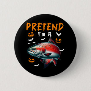Pretend I'm A Salmon Halloween Costume Fishing Lov 6 Cm Round Badge