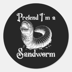 Pretend I'm A Sandworm Funny Halloween Costume Classic Round Sticker