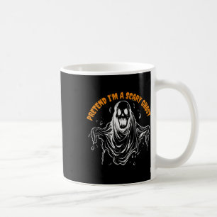 Pretend I'm A Scary Ghost Halloween Costume 1 Coffee Mug
