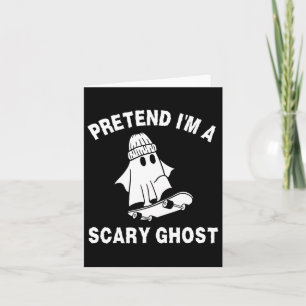Pretend I'm A Scary Ghost Halloween Costume 2  Card