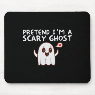 Pretend I'm A Scary Ghost Halloween Costume Mouse Mat