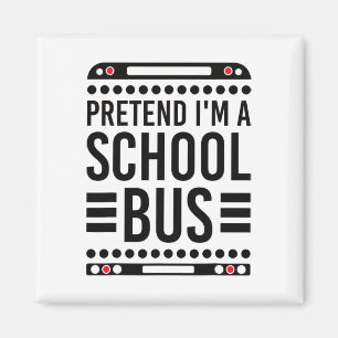 Pretend I'm A School Bus Costume Halloween Magnet