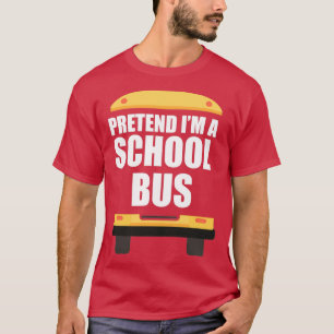 Pretend Im A School Bus Funny Bus Driver Halloween T-Shirt