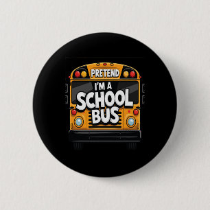 Pretend I'm A School Bus Halloween Costume Party 6 Cm Round Badge