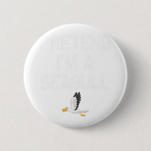 Pretend I'm A Seagull Halloween Costumes 6 Cm Round Badge