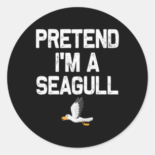 Pretend I'm A Seagull Halloween Costumes  Classic Round Sticker