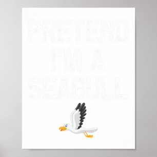 Pretend I'm A Seagull Halloween Costumes Poster