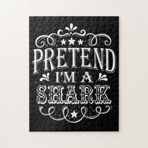 Pretend Im A Shark - Crazy Shark Lover Gifts Jigsaw Puzzle